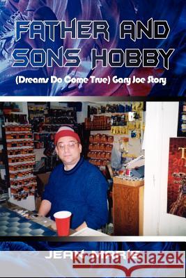 Father and Sons Hobby (Dreams Do Come True) Gary Joe Story Marie, Jean 9781410787101 Authorhouse - książka