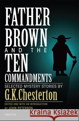 Father Brown and the Ten Commandments: Selected Mystery Stories G. K. Chesterton John Peterson 9781621640356 Ignatius Press - książka