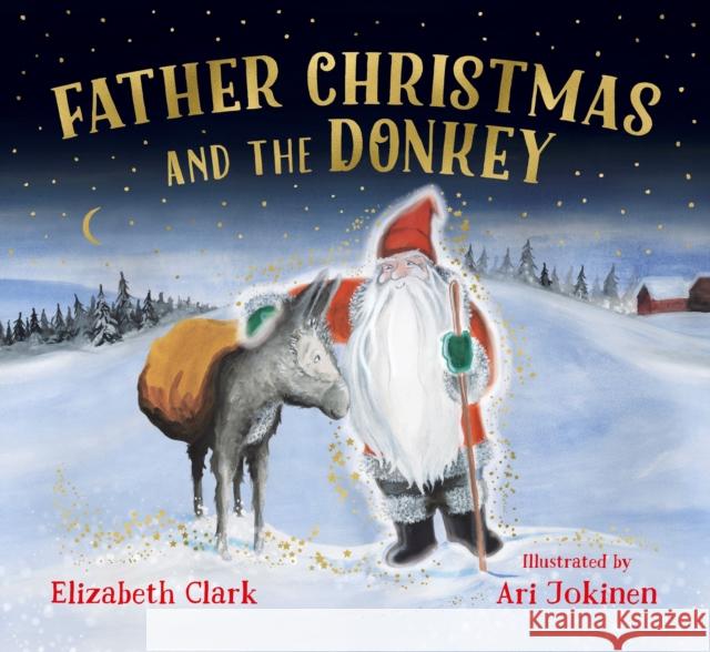 Father Christmas and the Donkey Elizabeth Clark 9781738485932 Pikku Publishing - książka