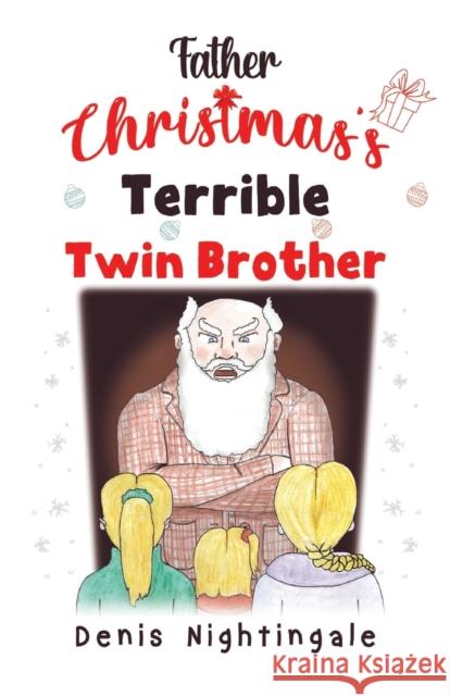 Father Christmas's Terrible Twin Brother Denis Nightingale 9781838752729 Pegasus Elliot Mackenzie Publishers - książka
