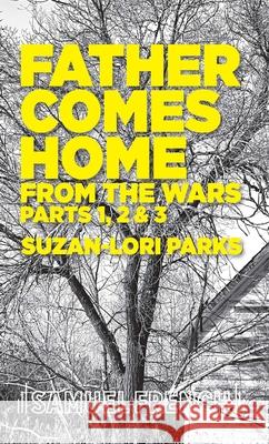 Father Comes Home From the Wars, Parts 1, 2 & 3 Parks, Suzan-Lori 9780573704109 Samuel French, Inc. - książka