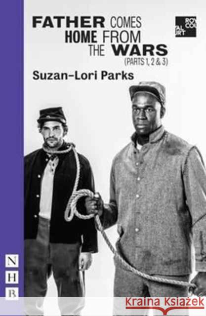 Father Comes Home from the Wars (Parts 1, 2 & 3) Suzan-Lori Parks 9781848425507 Nick Hern Books - książka