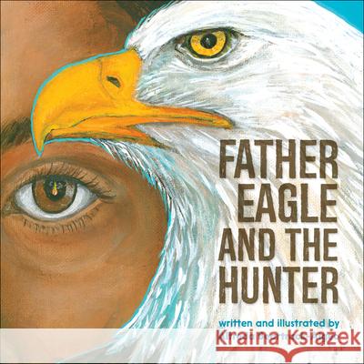 Father Eagle and the Hunter Alfreda Beartrack-Algeo 9781939053497 7th Generation - książka