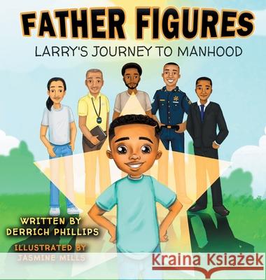 Father Figures: Larry's Journey To Manhood Derrich Phillips Jasmine Mills Tracy Hundley 9781950715053 Mentor Select - książka