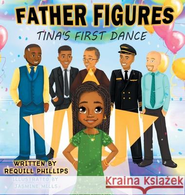 Father Figures: Tina's First Dance Requill Phillips Jasmine Mills Tracy Hundley 9781950715060 Mentor Select - książka