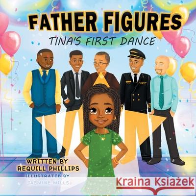 Father Figures: Tina's First Dance Requill Phillips Jasmine Mills Tracy Hundley 9781950715084 Mentor Select - książka