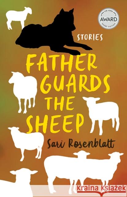 Father Guards the Sheep Sari Rosenblatt 9781609387440 University of Iowa Press - książka
