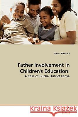 Father Involvement in Children's Education Teresa Mwoma 9783639251142 VDM Verlag - książka