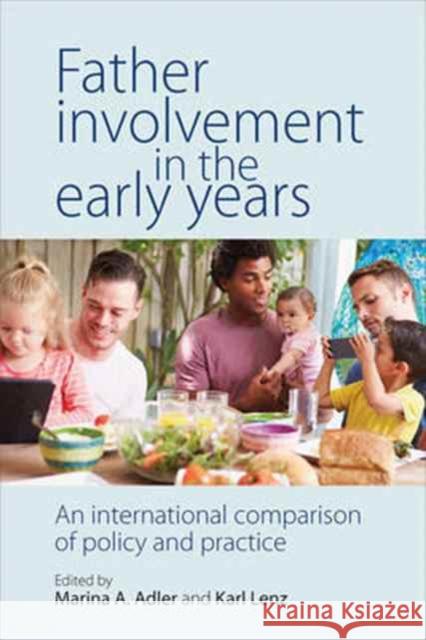 Father Involvement in the Early Years: An International Comparison of Policy and Practice Marina A. Adler Karl Lenz 9781447319009 Policy Press - książka