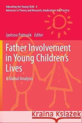 Father Involvement in Young Children's Lives: A Global Analysis Pattnaik, Jyotsna 9789401784276 Springer - książka