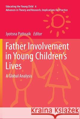 Father Involvement in Young Children's Lives: A Global Analysis Pattnaik, Jyotsna 9789401784276 Springer - książka