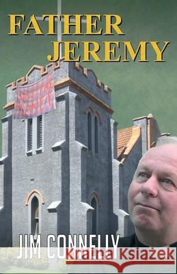 Father Jeremy Jim Connelly 9780648665823 James Timothy Connelly - książka