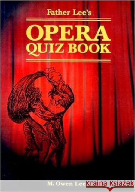 Father Lee's Opera Quiz Book M. Owen Lee 9780802083845 University of Toronto Press - książka