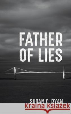 Father of Lies Susan C. Ryan 9781666703320 Resource Publications (CA) - książka