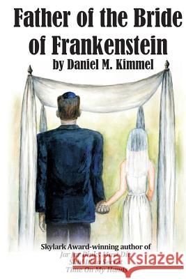Father of the Bride of Frankenstein Daniel M Kimmel 9781515423799 Fantastic Books - książka