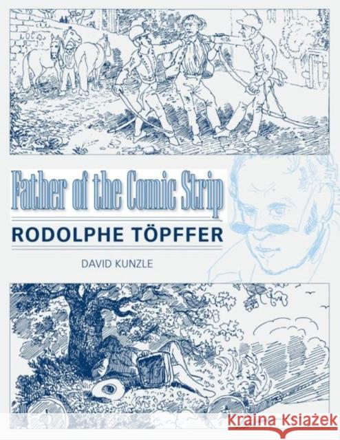 Father of the Comic Strip: Rodolphe Töpffer Kunzle, David 9781578069484 University Press of Mississippi - książka