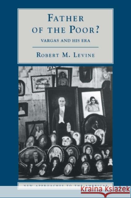 Father of the Poor?: Vargas and His Era Levine, Robert M. 9780521585286 Cambridge University Press - książka