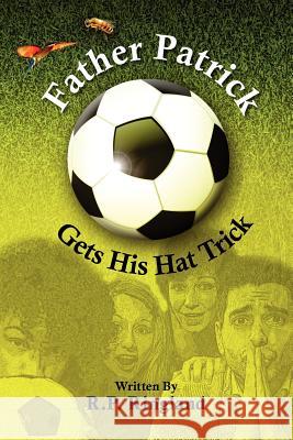 Father Patrick Gets His Hat Trick R. P. Ringland 9781478386315 Createspace - książka