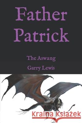 Father Patrick: The Aswang Garry Lewis 9798494214133 Independently Published - książka