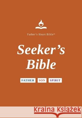 Father's Heart Bible - Seeker's Bible: For Seekers, Skeptics, and Anyone Exploring the Christian Faith for the First Time - Red Letter - Blue Letter - Publishing, Spirit Media, White, Kevin 9798893073317 Spirit Media Publishing - książka
