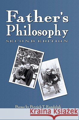 Father's Philosophy, 2nd Ed. Patrick T. Randolph 9781456535933 Createspace - książka