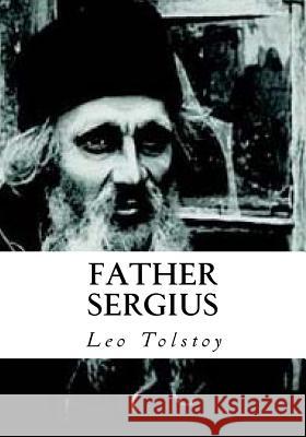 Father Sergius Leo Nikolayevich Tolstoy Aylmer Maude Louise Maude 9781534819467 Createspace Independent Publishing Platform - książka