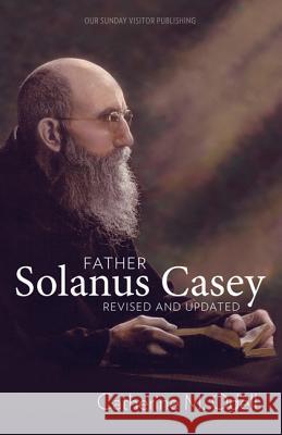 Father Solanus Casey, Revised and Updated Catherine Odell 9781681922256 Our Sunday Visitor - książka