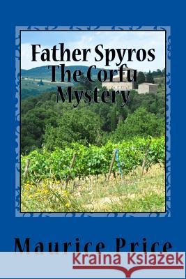 Father Spyros: The Corfu Mystery Maurice Price 9781484897485 Createspace - książka