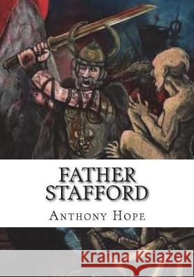 Father Stafford Anthony Hope 9781723425479 Createspace Independent Publishing Platform - książka