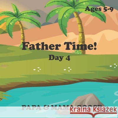 Father Time! - Day 4 Papa &. Mama Goose 9781947799639 Enchanted Rose Publishing - książka