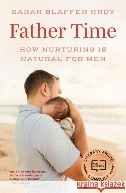 Father Time: How Nurturing Is Natural for Men Sarah Blaffer Hrdy 9780691238791 Princeton University Press - książka