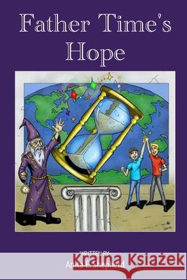 Father Time's Hope Anita Shepherd 9780988236882 New Eden Publishing - książka