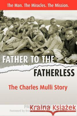 Father to the Fatherless: The Charles Mulli Story Paul H Boge, Dr Bruce Wilkinson 9781897213025 Castle Quay Books - książka