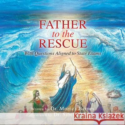 Father to the Rescue: With Questions Aligned to State Exams Monica Barnes Sibel Ozdemir 9781631299995 Xulon Press - książka