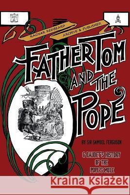 FATHER TOM AND THE POPE & Alphonse Daudet's History of the Pope's Mule (Illustrated) Alphonse Daudet Arthur Desmond Robert Carmonius 9789198777529 Ragnar Redbeard - książka