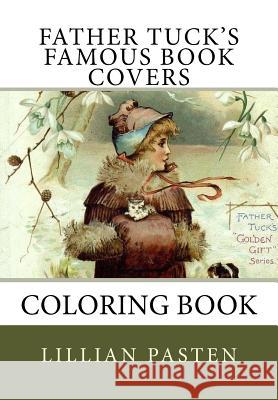 Father Tuck's Famous Book Covers Coloring Book Lillian Pasten 9781981326853 Createspace Independent Publishing Platform - książka