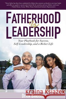 Fatherhood Is Leadership: Your Playbook for Success, Self-Leadership, and a Richer Life Devon Bandison 9781600250972 Maurice Bassett - książka