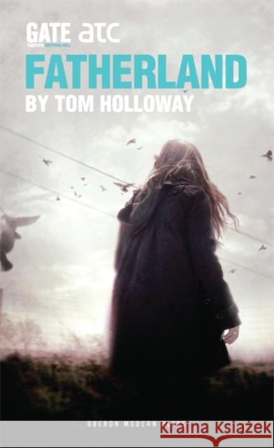 Fatherland Tom Holloway 9781849430449 Oberon Books - książka