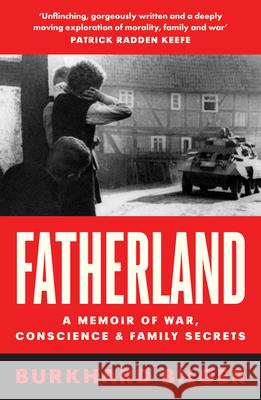 Fatherland: A Memoir of War, Conscience and Family Secrets  9780008100773 HarperCollins Publishers - książka