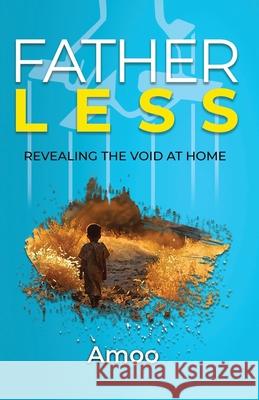 Fatherless: Revealing The Void At Home Amoo 9789988396039 Publishing Amoo's Works (P.A.W.) - książka