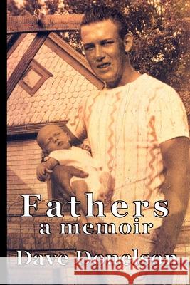 Fathers: a memoir Dave Donelson 9798567861905 Independently Published - książka