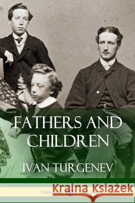 Fathers and Children Ivan Sergeevich Turgenev Charles James Hogarth 9781387780570 Lulu.com - książka