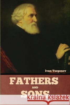 Fathers and Sons Ivan Sergeevich Turgenev   9781636378527 Bibliotech Press - książka