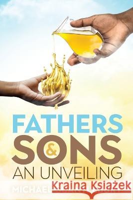 Fathers and Sons: An Unveiling Michael Scantlebury 9781486622801 Word Alive Press - książka