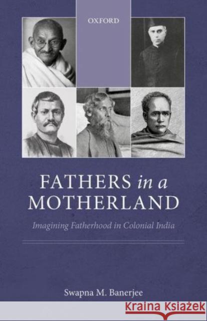 Fathers in a Motherland Professor Swapna M. (Professor of History, Professor of History, Brooklyn College and The Graduate Center of the City Un 9789391050245 Oxford University Press India - książka
