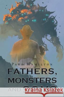 Fathers, Monsters and Sons Paul Hamilton, D. (Queen Mary University of London) 9781640030442 Covenant Books - książka