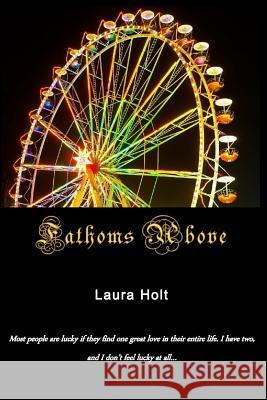 Fathoms Above Laura Holt 9781544941899 Createspace Independent Publishing Platform - książka