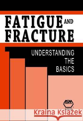 Fatigue and Fracture : Understanding the Basics FC Campbell 9781615039760  - książka