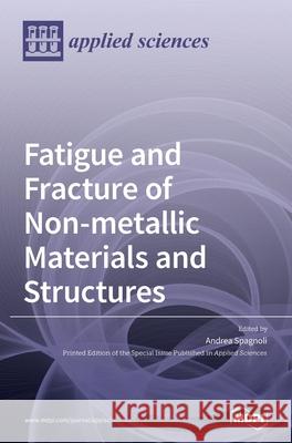 Fatigue and Fracture of Non-metallic Materials and Structures  9783039287789 Mdpi AG - książka