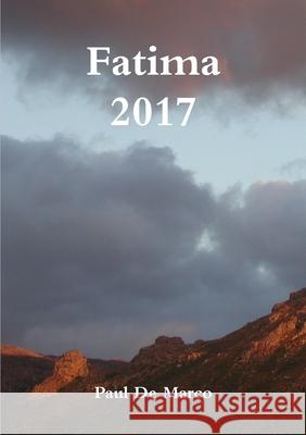 Fatima 2017 Paul De Marco 9781326606596 Lulu.com - książka